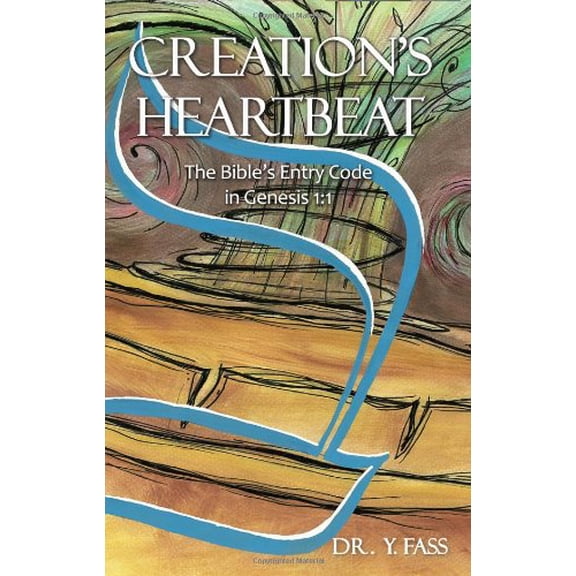 Pre-Owned Creation's Heartbeat: The Bible's Entry Code in Genesis 1:1 (Paperback) 0473157810 9780473157814