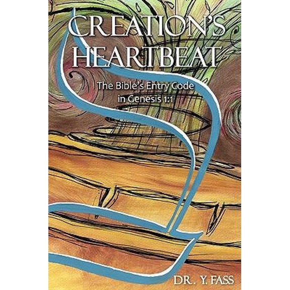Pre-Owned Creation's Heartbeat: The Bible's Entry Code in Genesis 1:1 (Paperback) 0473157810 9780473157814