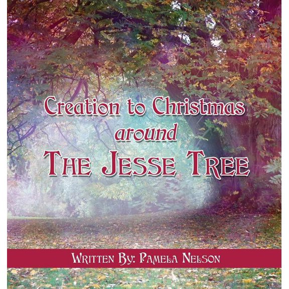 Creation to Christmas around The Jesse Tree, (Hardcover)