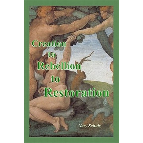 Creation to Rebellion to Restoration
