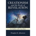 thumbnail image 1 of Creationism and the Book of Revelation: An Outline of the Last Days (Paperback), 1 of 1
