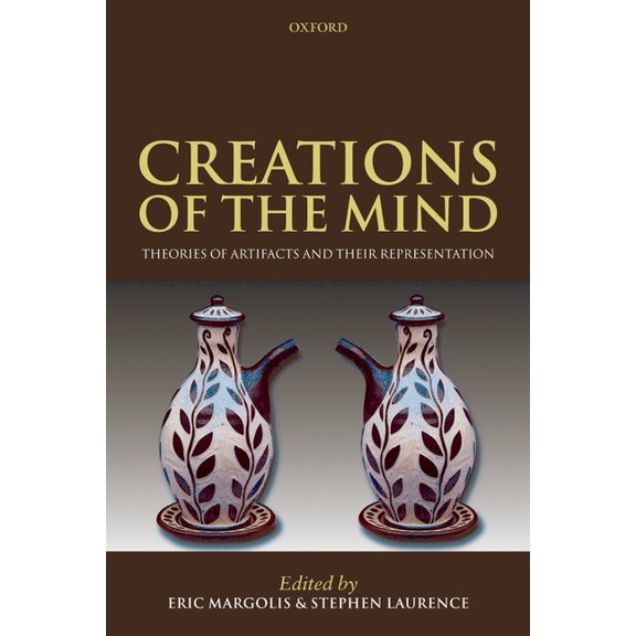 Creations of the Mind: Theories of Artifacts and Their Representation, (Paperback)