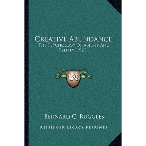 Creative Abundance : The Psychology of Ability and Plenty (1921)