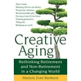 thumbnail image 1 of Pre-Owned Creative Aging: Rethinking Retirement and Non-Retirement in a Changing World (Paperback) 1594732817 9781594732812, 1 of 1