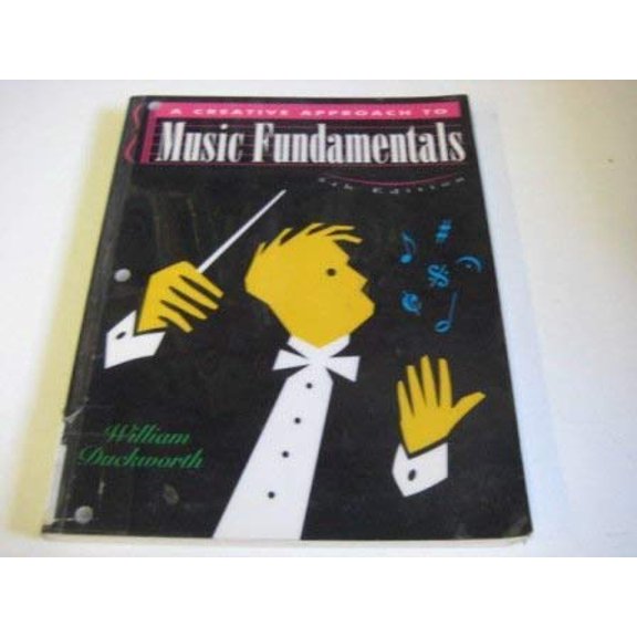 Pre-Owned Creative Approach to Music Fundamentals (Paperback) 0534246966 9780534246969