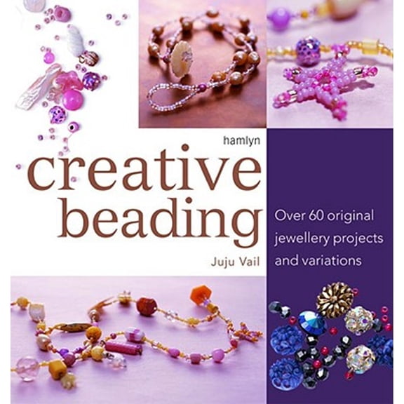 Pre-Owned Creative Beading: Over 60 Original Jewellery Projects and Variations (Paperback) 0600611744 9780600611745