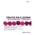 thumbnail image 1 of Creative Bible Lessons Creative Bible Lessons in Essential Theology: 12 Lessons to Help Your Students Know What They Believe, (Paperback), 1 of 1