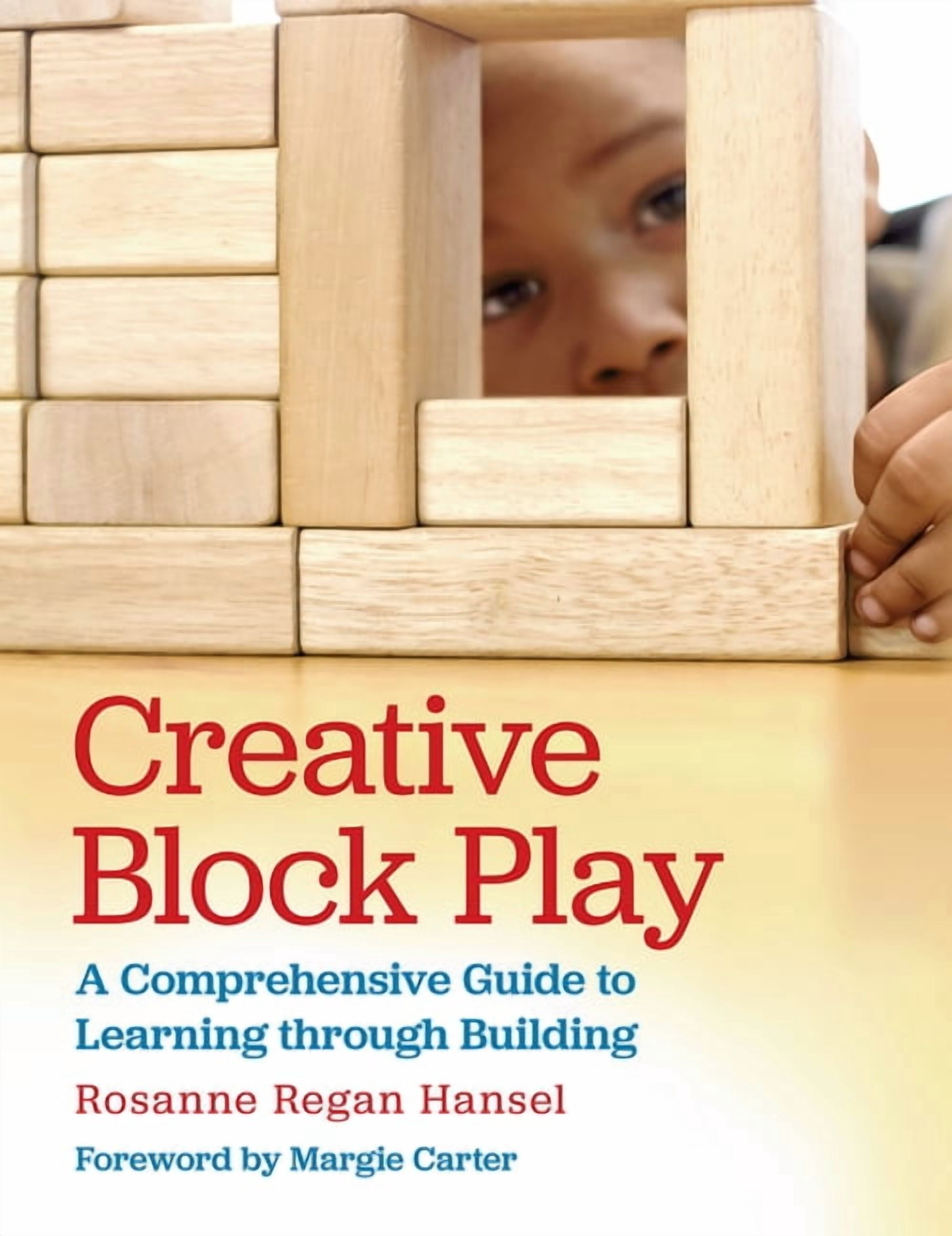 Creative Block Play: A Comprehensive Guide to Learning Through Building ...