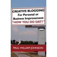 thumbnail image 1 of Creative Blogging : For Personal or Business Improvement "How You Do Dat?" (Hardcover), 1 of 1