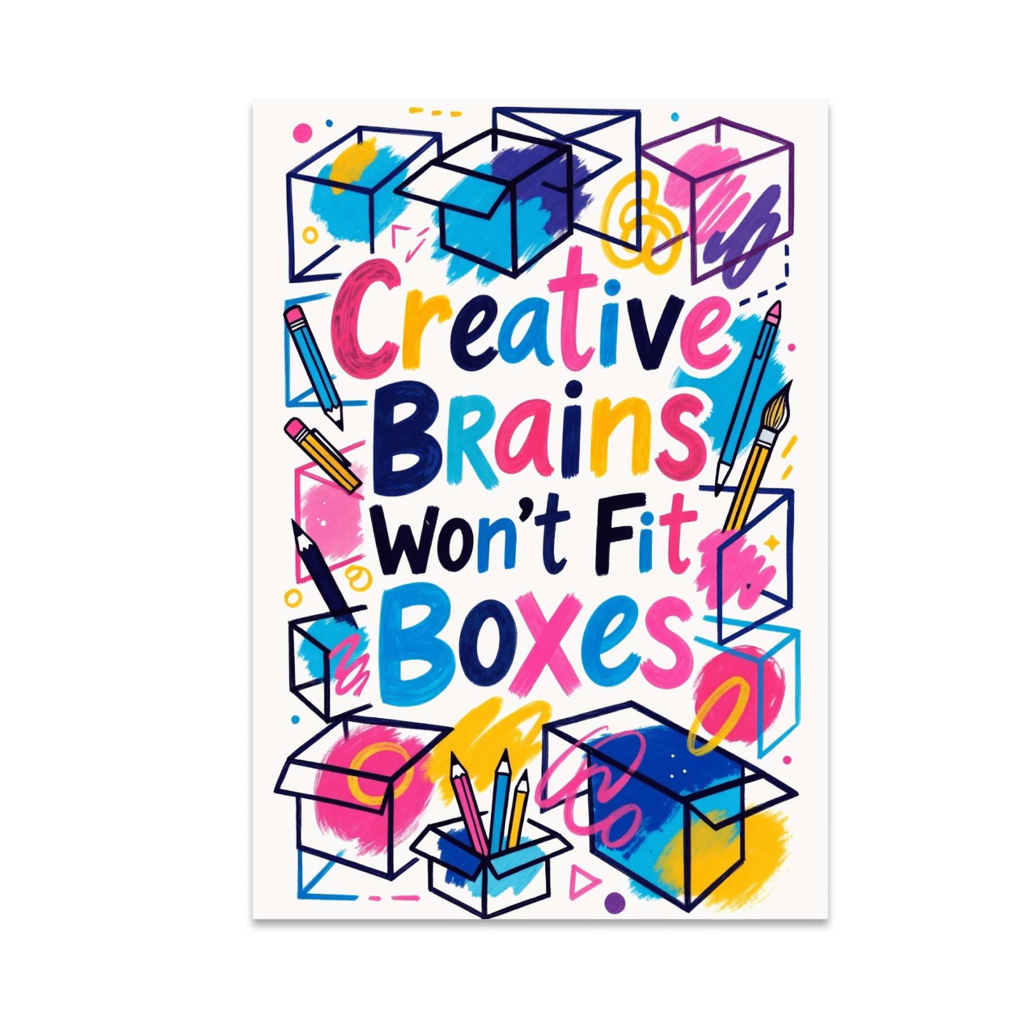 Creative Brains Won't Fit Boxes - Mental Health Awareness - 13x19 ...
