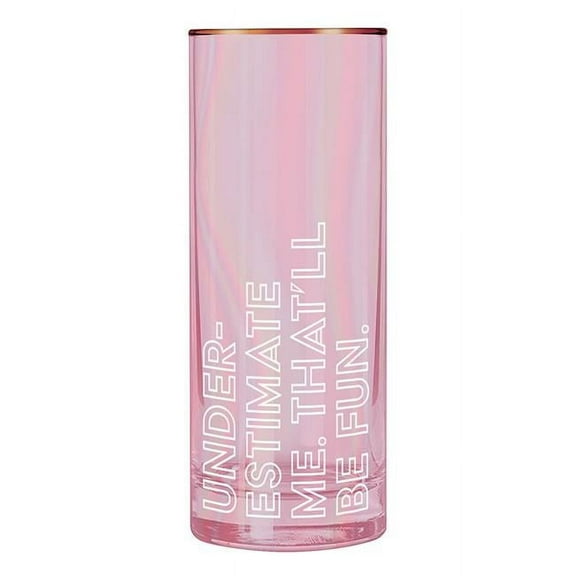 Creative Brands 10-04859-279 17 oz Collins Glass - Underestimate Me, That ll Be Fun
