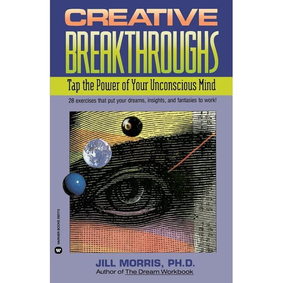 Creative Breakthroughs: Tap the Power of Your Unconscious Mind, (Paperback)