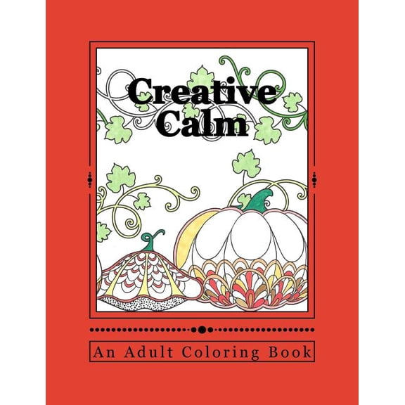 Creative Calm: Creative Calm: A Relaxing Color Therapy Book (Paperback)