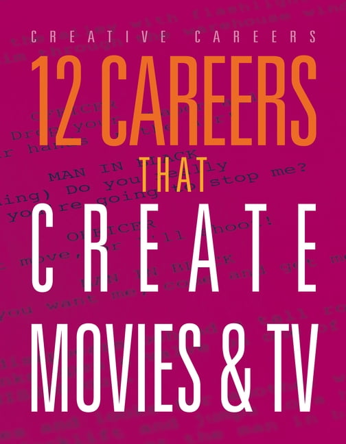 Creative Careers 12 Careers That Create Movies and TV, (Hardcover)