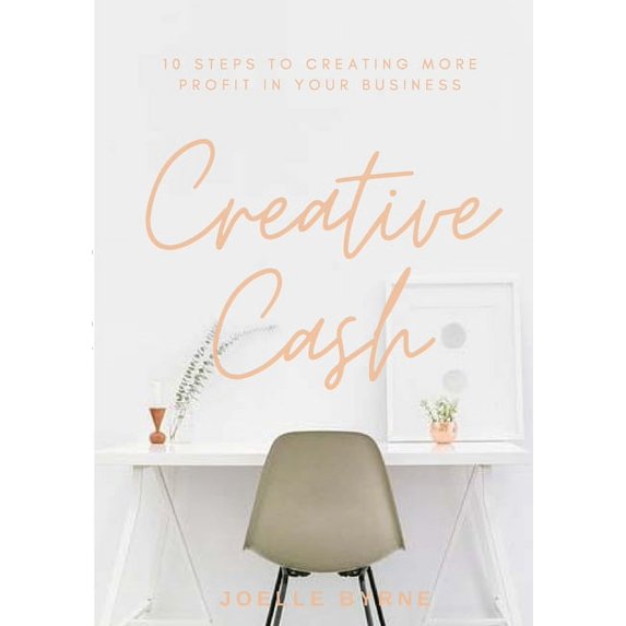 Creative Cash: 10 Steps to Creating More Profit in Your Beautiful Business, (Paperback)
