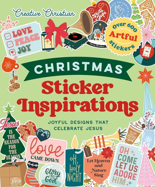 Creative Christian Sticker Inspirations Christmas: Joyful Designs That Celebrate Jesus, (Hardcover)