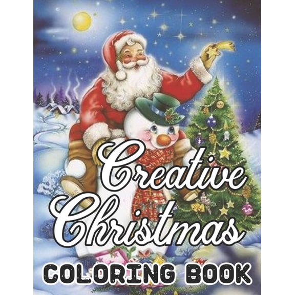 Creative Christmas Coloring Book: 50 Beautiful grayscale images of Winter Christmas holiday scenes, Santa, reindeer, elves, tree lights (Life Holiday Christmas Fun) Relief and Relaxation Design (Paper