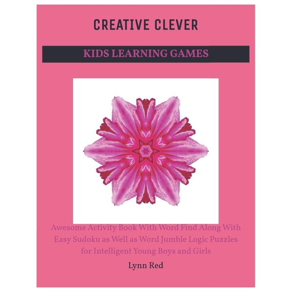 Creative Clever Kids Learning Games: Awesome Activity Book With Word Find Along With Easy Sudoku as Well as Word Jumble , (Paperback)