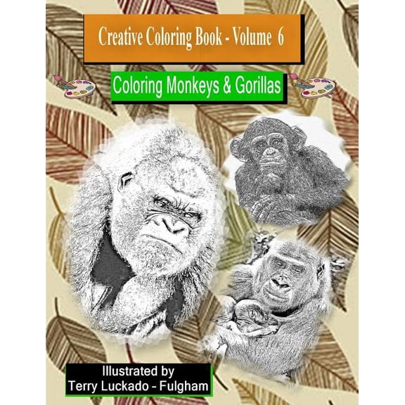 Creative Coloring Book-Volume 6: Coloring Monkeys & Gorillas, (Paperback)