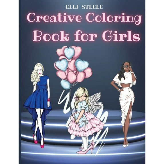 Creative Coloring Book for Girls : Creative Fashion Coloring Book for Girls and teens 30 pages with fun designs style and adorable outfits. A4 Size, Premium Quality Paper, Beautiful Illustrations, perfect for girls. (Paperback)