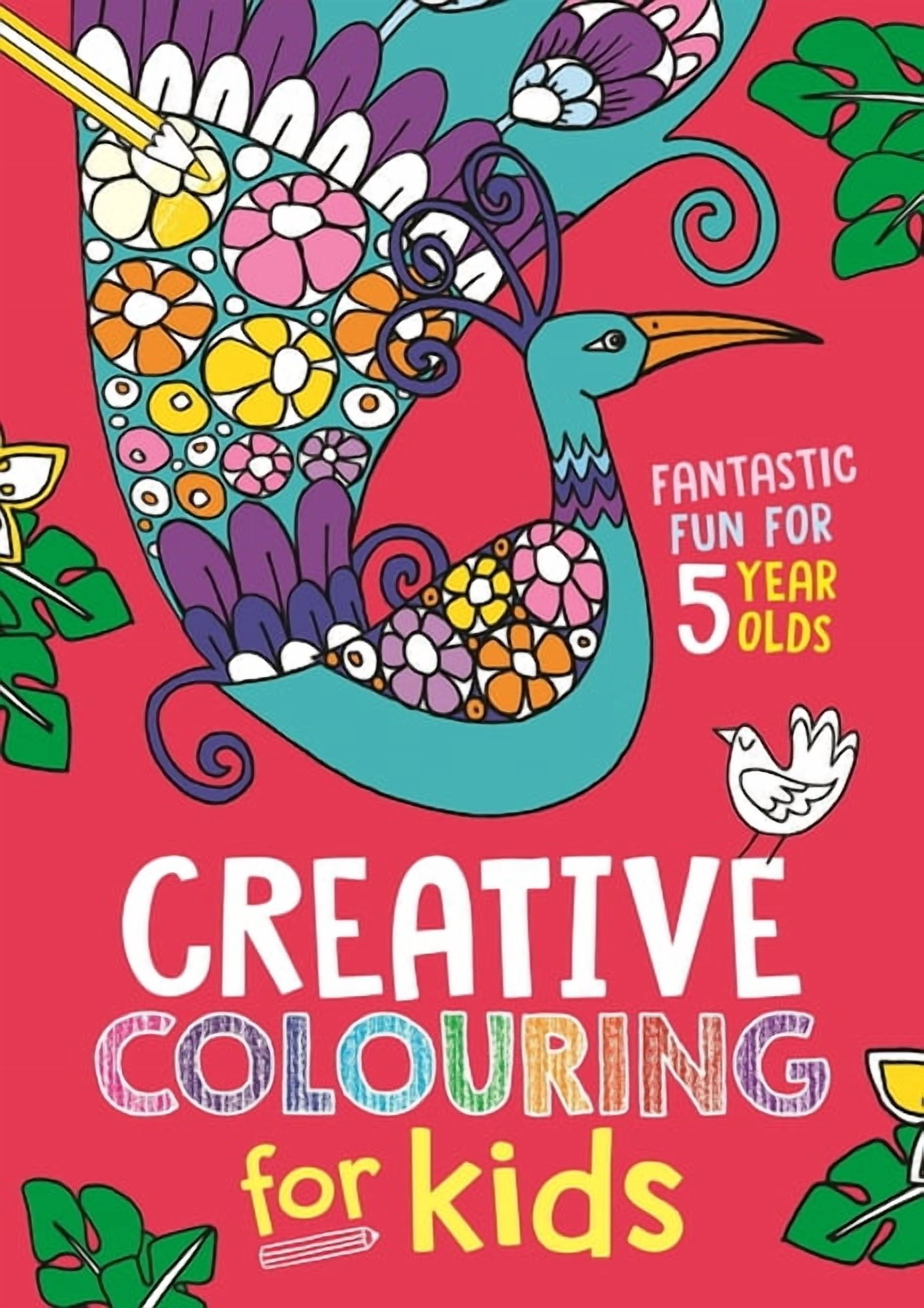 Creative Colouring for Kids : Fantastic Fun for 5 Year Olds (Paperback