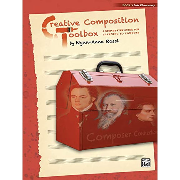 Pre-Owned Creative Composition Toolbox, Bk 3: A Step-By-Step Guide for Learning to Compose (Paperback) 0739082388 9780739082386