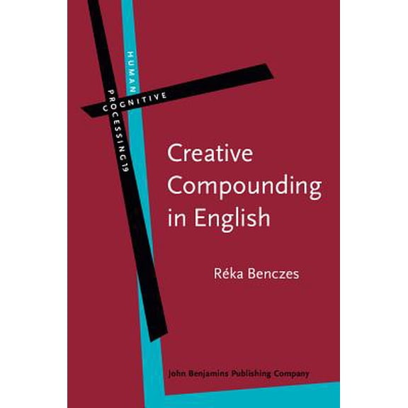 Pre-Owned Creative Compounding in English: The Semantics of Metaphorical and Metonymical Noun-Noun Combinations (Human Cognitive Processing) (Hardcover) 9027223734 9789027223739
