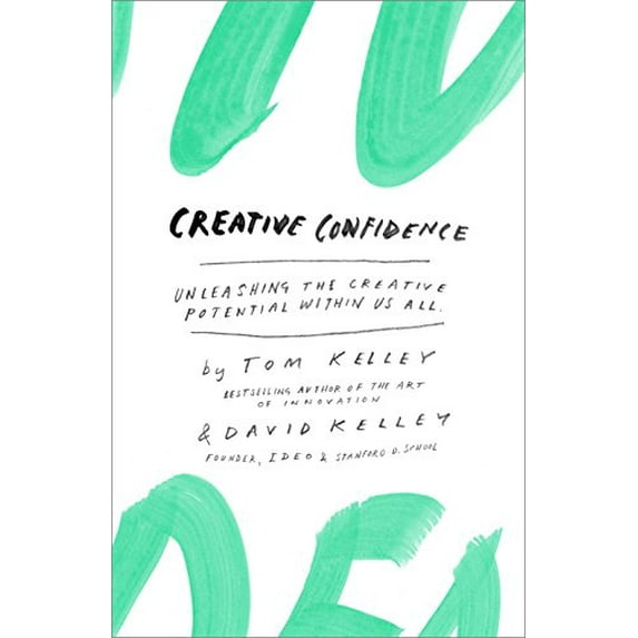 Pre-Owned Creative Confidence: Unleashing the Creative Potential Within Us All (Hardcover) 038534936X 9780385349369