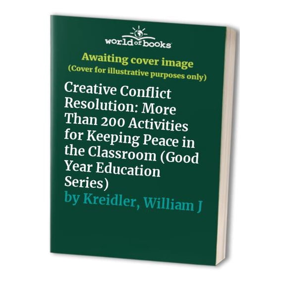 Pre-Owned Creative Conflict Resolution: More Than 200 Activities for Keeping Peace in the Classroom (Good Year Education Series) (Paperback) 0673156427