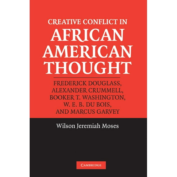 Creative Conflict in African American Thought, (Paperback)