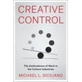 thumbnail image 1 of Creative Control: The Ambivalence of Work in the Culture Industries, (Paperback), 1 of 1