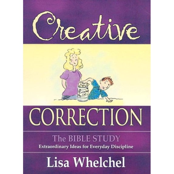 Pre-Owned Creative Correction : The Bible Study: Extraordinary Ideas for Everyday Discipline (Paperback)