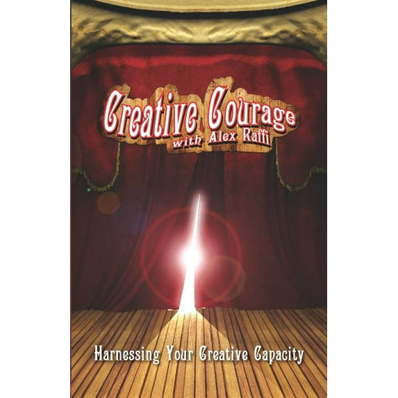 Creative Courage with Alex Raffi (Paperback)