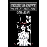 Creative Crypt Creative Crypt The Art Of Tom Williams 2013 - 2015, Book 1, Paperback