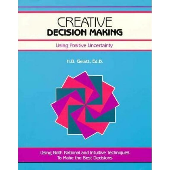 Pre-Owned Creative Decision Making: Using Positive Uncertainty (Paperback) 1560520981 9781560520986