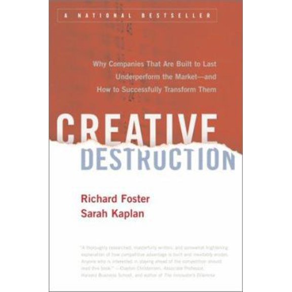 Pre-Owned Creative Destruction: Why Companies That Are Built to Last Underperform the Market--And How to Successfully Transform Them (Hardcover) 0385501331 9780385501330