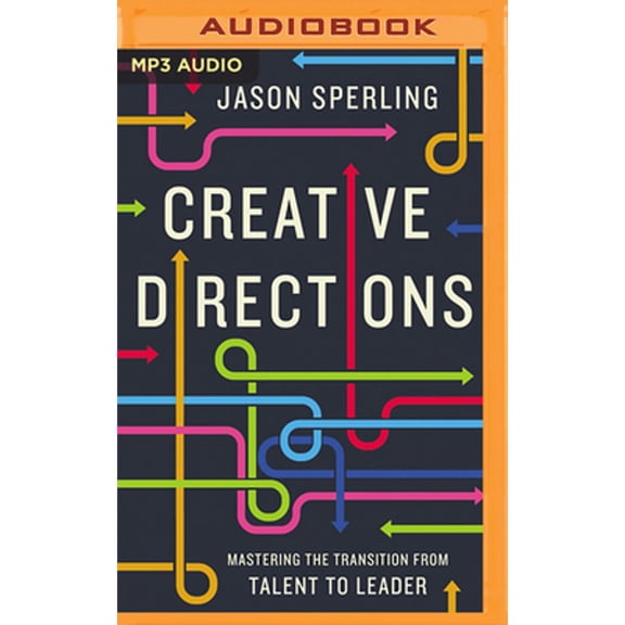 Pre-Owned Creative Directions: Mastering the Transition from Talent to Leader (Audiobook) by Jason Sperling, John Behrens
