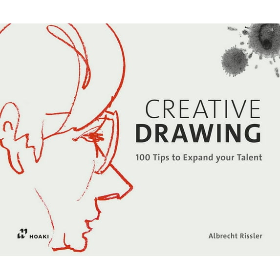 Creative Drawing: 100 Tips to Expand Your Talent (Paperback)