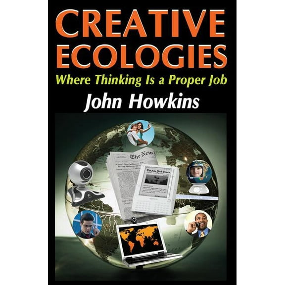Creative Ecologies: Where Thinking Is a Proper Job, (Paperback)