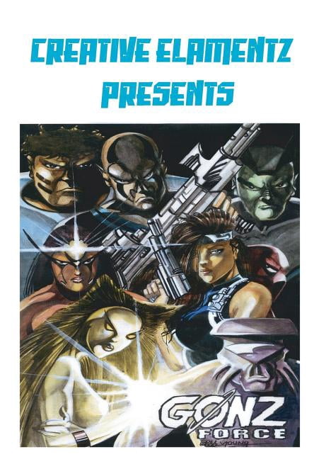 Creative Elamentz Presents: Gonz Force (Paperback)