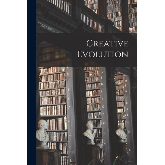 Creative Evolution, (Paperback)