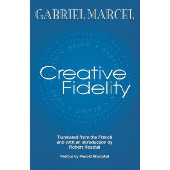 Pre-Owned Creative Fidelity (Paperback) 0823221849 9780823221844