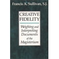 thumbnail image 1 of Pre-Owned Creative Fidelity: Weighing and Interpreting Documents of the Magisterium (Paperback) 0809136449 9780809136445, 1 of 1