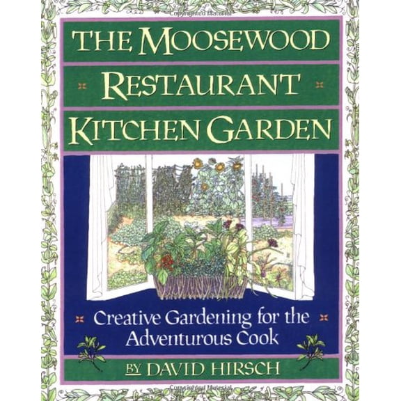 Pre-Owned The Moosewood Restaurant Kitchen Garden: Creative Gardening For The Adventurous Cook (A Fireside Book) (Paperback) 0671755978 9780671755973