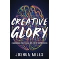 thumbnail image 1 of Pre-Owned Creative Glory: Embracing the Realm of Divine Expression (Paperback) 1641237155 9781641237154, 1 of 1