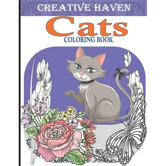 Creative Haven Cats Coloring Book: Creative kittens Coloring Book, Adult Coloring Creative haven, A Creative Haven Color, (Paperback)