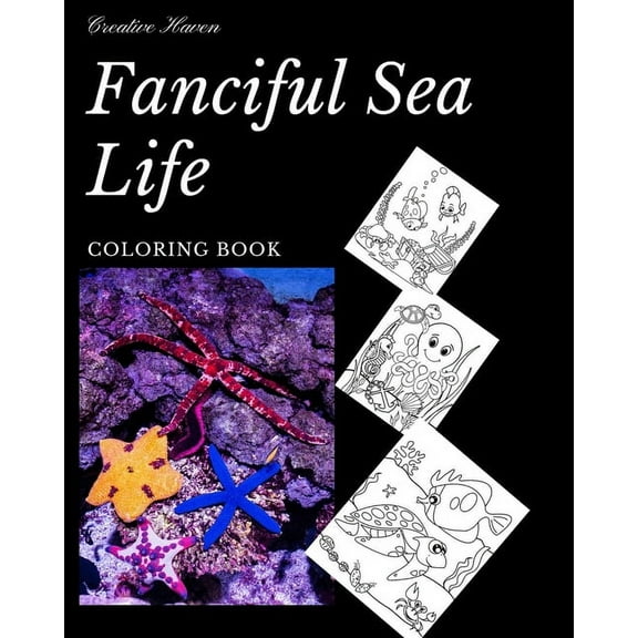 Creative Haven Fanciful Sea Life Coloring Book : An Adult Coloring Book Featuring Relaxing Ocean Scenes, Cute Tropical Fish And Beautiful Sea Creatures! (Paperback)