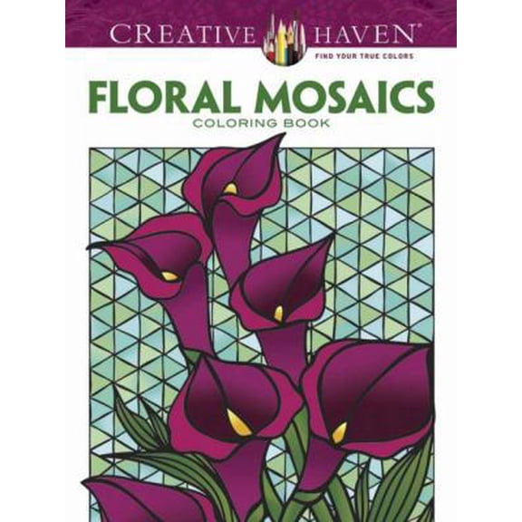 Pre-Owned Creative Haven Floral Mosaics Coloring Book (Adult Coloring) (Paperback) 048678178X 9780486781785