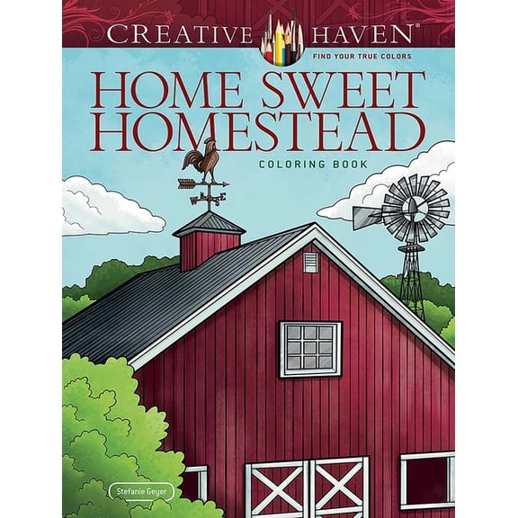 Adult Coloring Books: In the Country Creative Haven Home Sweet Homestead Coloring Book, (Paperback)