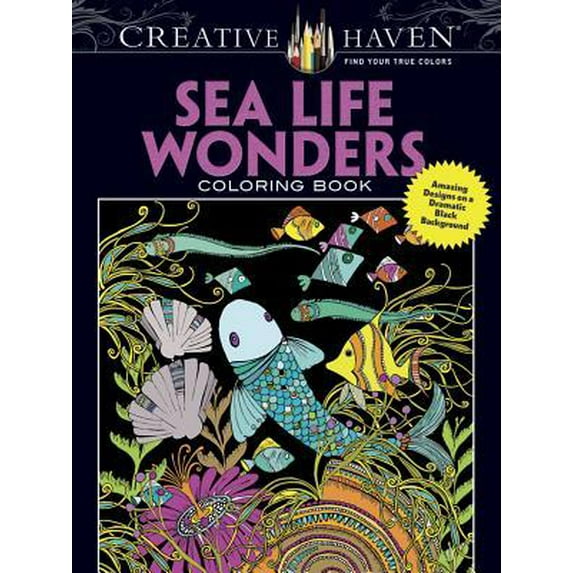 Creative Haven Sea Life Wonders Coloring Book: Amazing Designs on a Dramatic Black Background Paperback